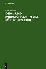 Ideal und Wirklichkeit in der höfischen Epik: Studien zur Form der frühen Artus- und Graldichtung