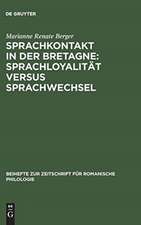 Sprachkontakt in der Bretagne: Sprachloyalität versus Sprachwechsel