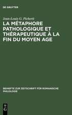 La Métaphore pathologique et thérapeutique à la fin du Moyen Age