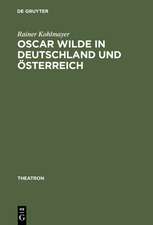 Oscar Wilde in Deutschland und Österreich: Untersuchungen zur Rezeption der Komödien und zur Theorie der Bühnenübersetzung