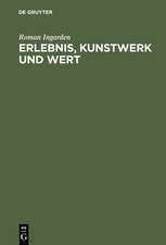 Erlebnis, Kunstwerk und Wert: Vorträge zur Ästhetik 1937-1967