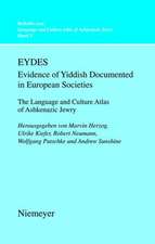 EYDES (Evidence of Yiddish Documented in European Societies): The Language and Culture Atlas of Ashkenazic Jewry