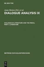 Dialogue Analysis IX: Dialogue in Literature and the Media, Part 1: Literature: Selected Papers from the 9th IADA Conference, Salzburg 2003