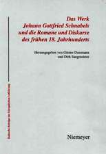 Das Werk Johann Gottfried Schnabels und die Romane und Diskurse des frühen 18. Jahrhunderts