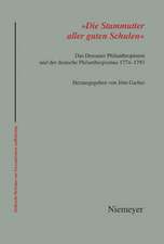 'Die Stammutter aller guten Schulen': Das Dessauer Philanthropinum und der deutsche Philanthropismus 1774-1793