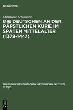 Die Deutschen an der päpstlichen Kurie im späten Mittelalter (1378-1447)