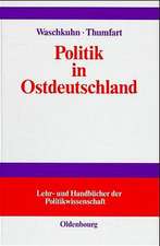 Politik in Ostdeutschland: Lehrbuch zur Transformation und Innovation