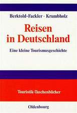 Reisen in Deutschland: Eine kleine Tourismusgeschichte