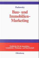 Bau- und Immobilien-Marketing: Marketing-Management für die Bauwirtschaft, Immobilienwirtschaft, Grundstücks- und Wohnungswirtschaft, Facility Management, Architekten, Ingenieure