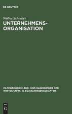 Unternehmensorganisation: Lehrbuch der Organisation und strategischen Unternehmensführung