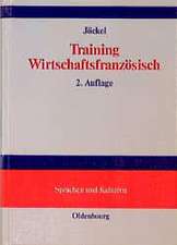 Training Wirtschaftsfranzösisch: Lehr- und Übungsbuch