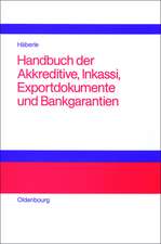 Handbuch der Akkreditive, Inkassi, Exportdokumente und Bankgarantien: Arten, Abwicklungen, Fallbeispiele, Problemlösungen, Prüflisten, Richtlinien und Kommentare