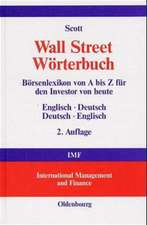 Wall Street-Wörterbuch: Börsenlexikon von A bis Z für den Investor von heute
Aktuelle Tips von Investment-Experten - Ihr Assistent beim Managen Ihres Geldes am heutigen Markt
Englisch-Deutsch · Deutsch-Englisch