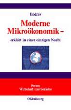 Moderne Mikroökonomik -: erklärt in einer einzigen Nacht