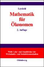 Mathematik für Ökonomen: Formale Grundlagen der Wirtschaftswissenschaften