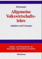 Allgemeine Volkswirtschaftslehre: Aufgaben und Lösungen