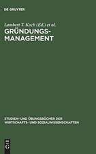 Gründungsmanagement: Mit Aufgaben und Lösungen