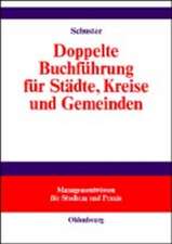 Doppelte Buchführung für Städte, Kreise und Gemeinden: Einführung zur Vorbereitung auf das Neue Kommunale Rechnungswesen und das Neue Kommunale Finanzmanagement