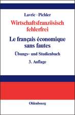 Wirtschaftsfranzösisch fehlerfrei
Le français économique sans fautes: Übungs- und Studienbuch