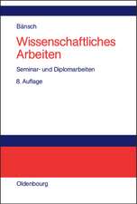 Wissenschaftliches Arbeiten: Seminar- und Diplomarbeiten