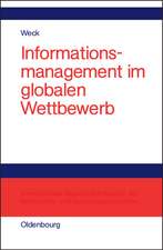 Informationsmanagement im globalen Wettbewerb: Voraussetzungen und Potentiale einer erfolgreichen Positionierung