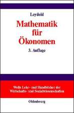 Mathematik für Ökonomen: Formale Grundlagen der Wirtschaftswissenschaften