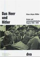 Das Heer und Hitler: Armee und nationalsozialistisches Regime 1933-1940