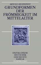 Grundformen der Frömmigkeit im Mittelalter