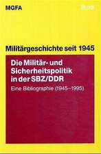 Die Militär- und Sicherheitspolitik in der SBZ/DDR: Eine Bibliographie (1945-1995)