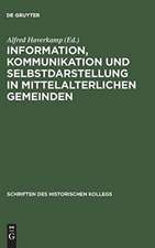 Information, Kommunikation und Selbstdarstellung in mittelalterlichen Gemeinden