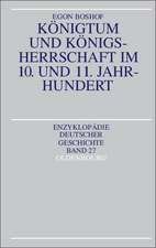 Königtum und Königsherrschaft im 10. und 11. Jahrhundert