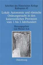 Lokale Autonomie und Ordnungsmacht in den kaiserzeitlichen Provinzen vom 1. bis 3. Jahrhundert