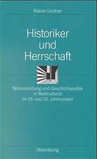 Historiker und Herrschaft: Nationsbildung und Geschichtspolitik in Weißrußland im 19. und 20. Jahrhundert