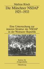 Die Münchner NSDAP 1925–1933: Eine Untersuchung zur inneren Struktur der NSDAP in der Weimarer Republik