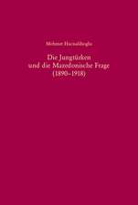 Die Jungtürken und die Mazedonische Frage (1890-1918)