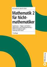 Mathematik 2 für Nichtmathematiker: Funktionen - Folgen und Reihen - Differential- und Integralrechnung - Differentialgleichungen - Ordnung und Chaos