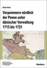 Vorpommern nördlich der Peene unter dänischer Verwaltung 1715 bis 1721: Aufbau einer Verwaltung und Herrschaftssicherung in einem eroberten Gebiet