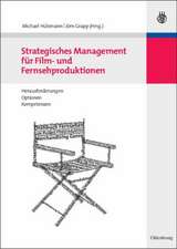 Strategisches Management für Film- und Fernsehproduktionen: Herausforderungen, Optionen, Kompetenzen