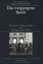 Das vergangene Reich: Deutsche Außenpolitik von Bismarck bis Hitler 1871-1945. Studienausgabe