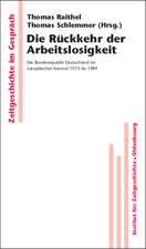 Die Rückkehr der Arbeitslosigkeit: Die Bundesrepublik Deutschland im europäischen Kontext 1973 bis 1989