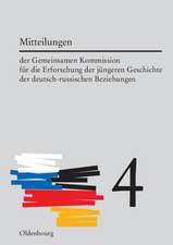 Mitteilungen der Gemeinsamen Kommission für die Erforschung der jüngeren Geschichte der deutsch-russischen Beziehungen, Band 4