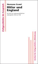 Hitler und England: Ein Essay zur nationalsozialistischen Außenpolitik 1920 bis 1940