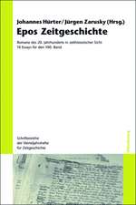 Epos Zeitgeschichte: Romane des 20. Jahrhunderts in zeithistorischer Sicht. 10 Essays für den 100. Band