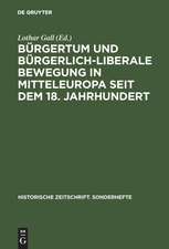 Bürgertum und bürgerlich-liberale Bewegung in Mitteleuropa seit dem 18. Jahrhundert