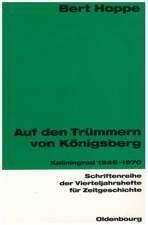 Auf den Trümmern von Königsberg: Kaliningrad 1946-1970