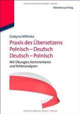 Praxis des Übersetzens Polnisch-Deutsch/Deutsch-Polnisch: Mit Übungen, Kommentaren und Fehleranalysen