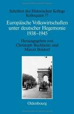 Europäische Volkswirtschaften unter deutscher Hegemonie: 1938-1945