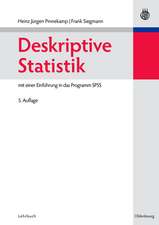 Deskriptive Statistik: mit einer Einführung in das Programm SPSS