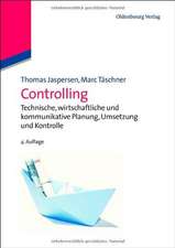 Controlling: Technische, wirtschaftliche und kommunikative Planung, Umsetzung und Kontrolle