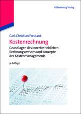 Kostenrechnung: Einführung in die begrifflichen, theoretischen, verrechnungstechnischen sowie planungs- und kontrollorientierten Grundlagen des innerbetrieblichen Rechnungswesens sowie ein Überblick über Konzepte des Kostenmanagements